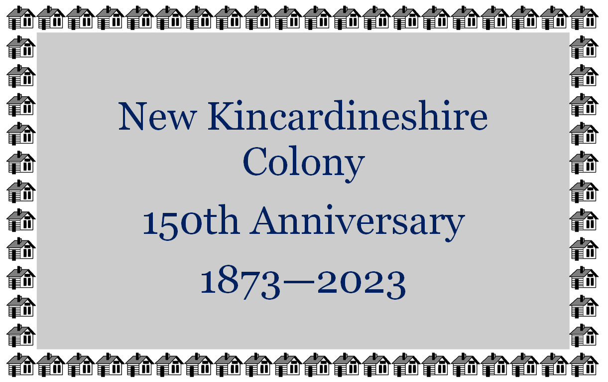 New Kincardineshire Colony 150th Anniversary 1873—2023 